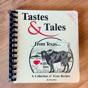 Tastes & Tales From Texas with Love Cookbook Peg Hein 1984 Great Texas Recipes